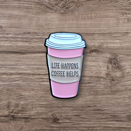 Life Happens, But Coffee Helps (Pin)