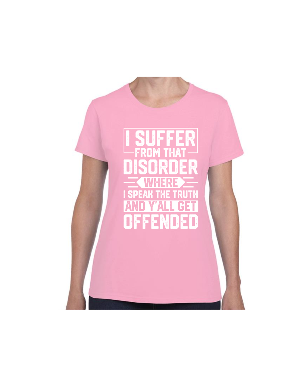 I Suffer From That Disorder (Womens-T-shirt)