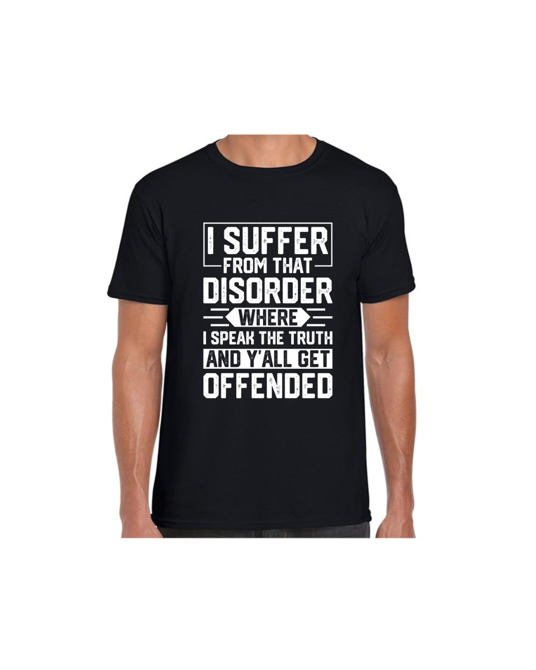 I Suffer From That Disorder (Men's T'Shirt)