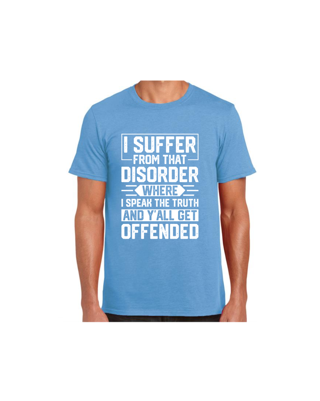 I Suffer From That Disorder (Men's T'Shirt)