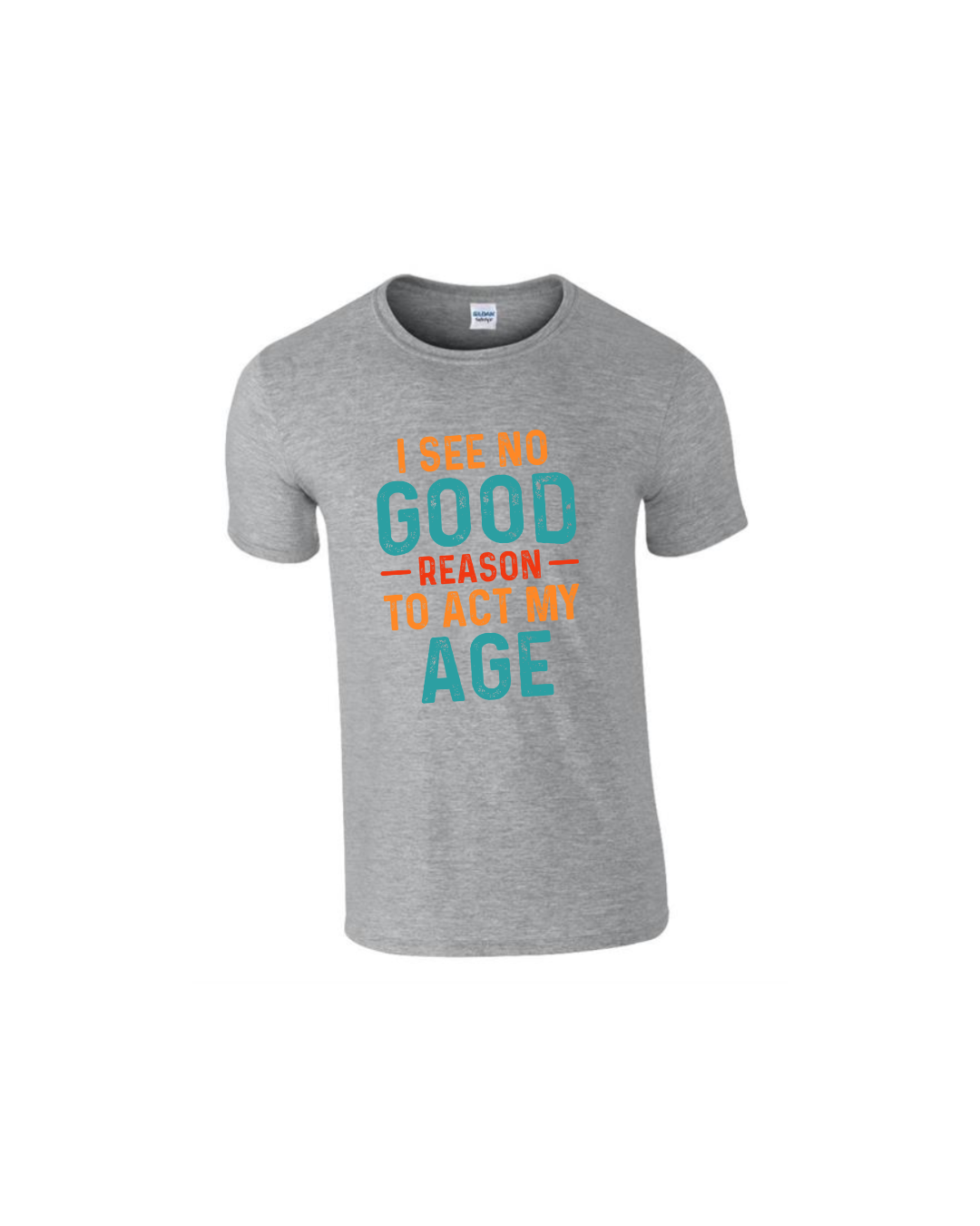 I See No Good Acting My Age! (Men's T-Shirts)